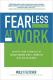 Fearless At Work - Trade Old Habits for a Power Mindset
